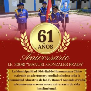 🥳 ¡FELIZ ANIVERSARIO, I.E. MANUEL GONZALES PRADA! 🏫✨ Honor y Excelencia en Huamancaca Chico