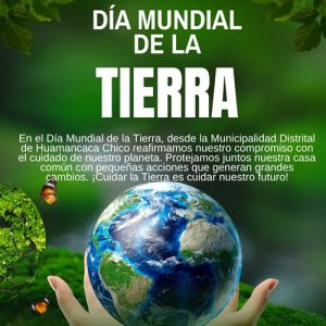 🌍 ¡DÍA MUNDIAL DE LA TIERRA! Un compromiso verde por el futuro de Huamancaca Chico 🌱✨